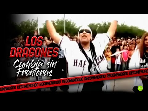 CUMBIA SIN FRONTERAS - Los Dragones
