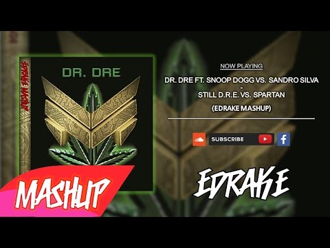 Dr. Dre vs. Sandro Silva - Still D.R.E. vs. Spartan (EDRAKE Mashup)