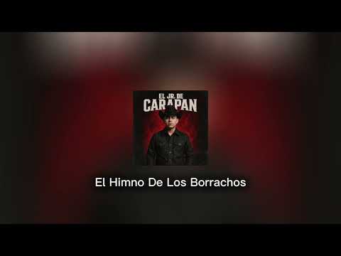 El Jr. De Carapan - El Himno De Los Borrachos (Audio Oficial)