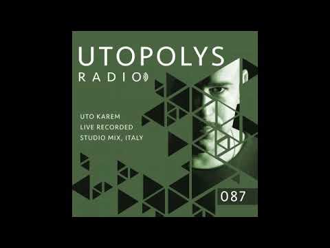 Utopolys Radio 087 - UTO KAREM Live Recorded Studio Mix (IT)
