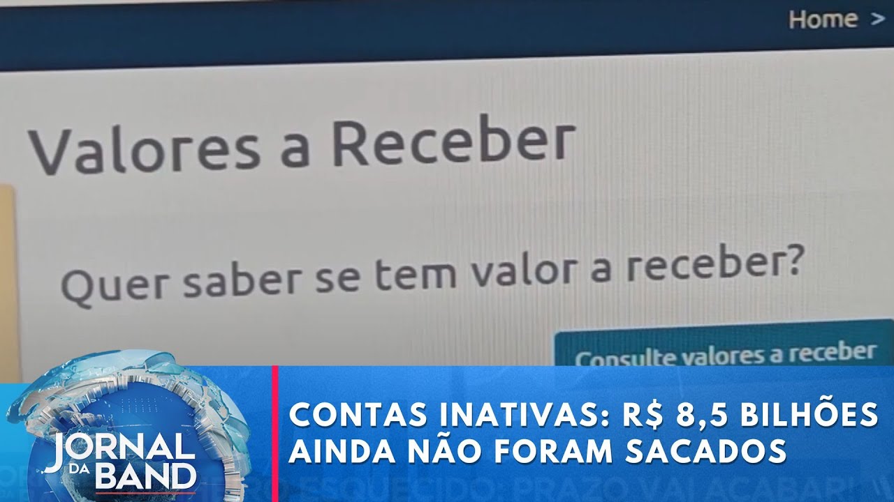 Contas inativas: R$ 8,5 bilhões ainda não foram sacados | Jornal da Band