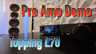 Topping L70 w/Arendal, BuckEye Purifi,  Demo - Pre Amps (Part 3)