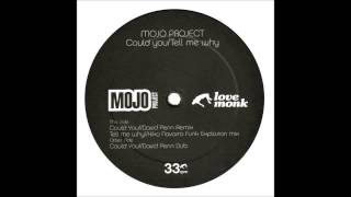 (2005) Mojo Project - Tell Me Why [Kiko Navarro Funk Explosion RMX]