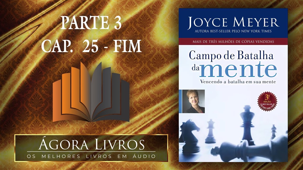 Áudio Livro | Campo de Batalha da Mente - Parte 3 capítulo 25 - FIM | Joyce Meyer