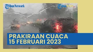 BMKG: 27 Wilayah Potensi Hujan Lebat, Petir, dan Angin Kencang pada Rabu, 15 Februari 2023