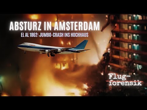 Absturz in Amsterdam: EL AL 1862 - Jumbo-Crash ins Hochhaus | Flugforensik 22