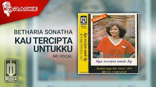 Download lagu Betharia Sonatha - Kau Tercipta Untukku ( Karaoke Video) | No Vocal mp3