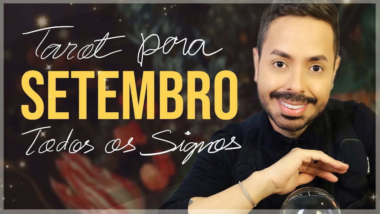 PREVISÕES DE SETEMBRO PARA TODOS OS SIGNOS.