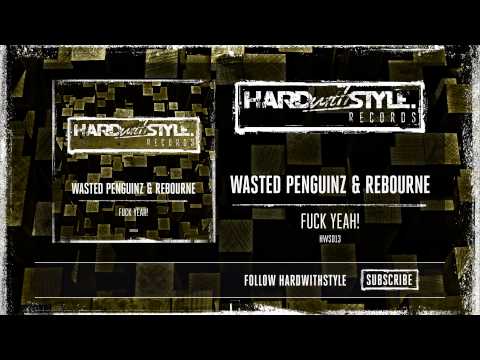 Wasted Penguinz & Rebourne - Fuck Yeah! (HWS Edit) [HWS013]