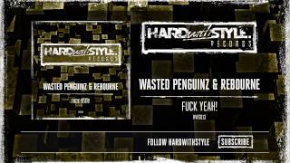 Wasted Penguinz & Rebourne - Fuck Yeah! (HWS Edit) [HWS013]