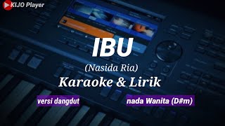 Download lagu IBU || Nasida Ria || Karaoke & lirik || nada Wanita )(D#m) mp3