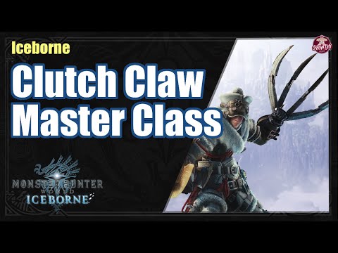 Iceborne | Clutch Claw Master Class