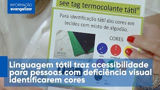 Linguagem tátil traz acessibilidade para pessoas com deficiência visual identificarem cores [CC]