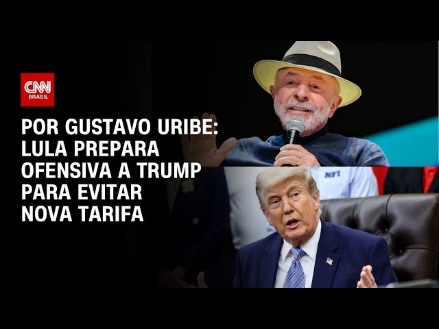 Lula prepara ofensiva sobre Trump para evitar nova tarifa | BASTIDORES CNN