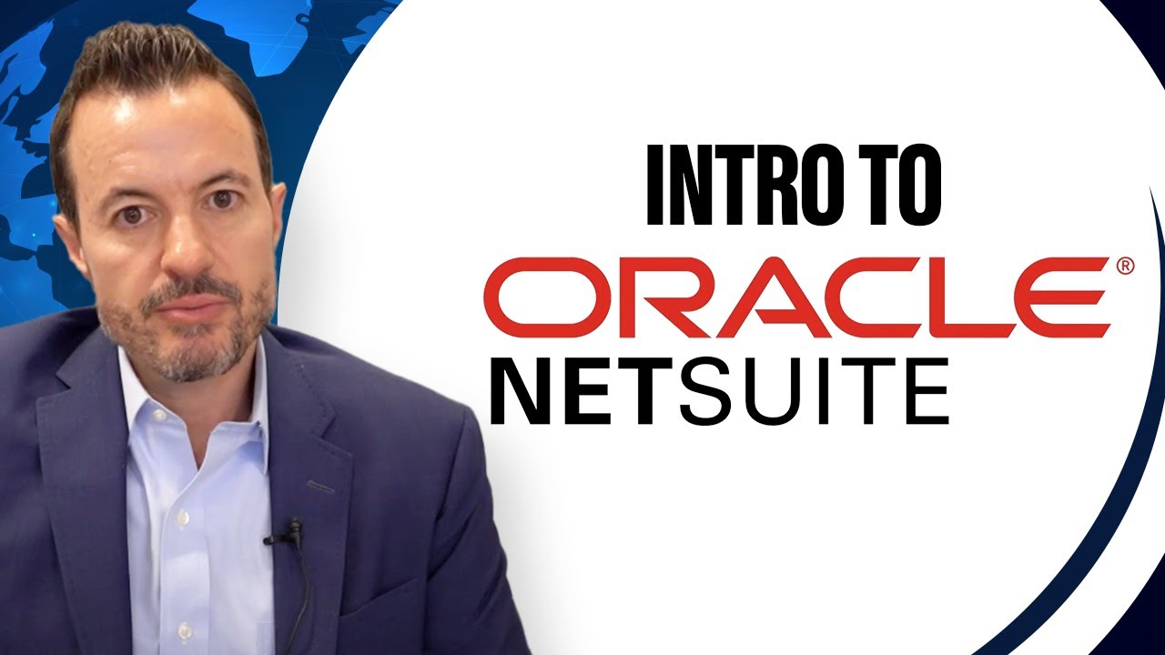What is Oracle NetSuite? Introduction to NetSuite ERP for Small and Mid-Size Business