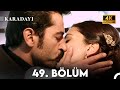 Karadayı 49 Bölüm 4K