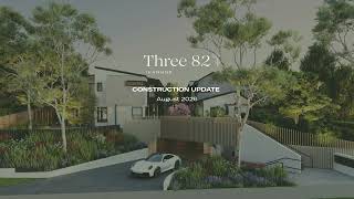 Three82 Construction Update August 2026 PART TWO