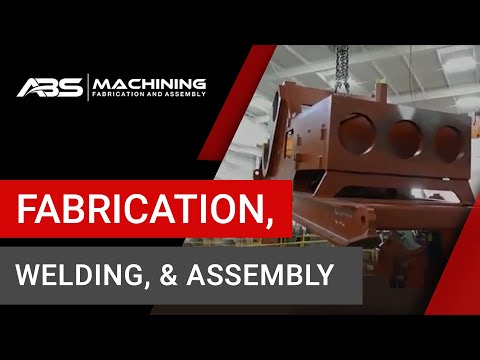 Heavy Fabrication | Mechanical Assembly | Robotic Welding - ABS Machining