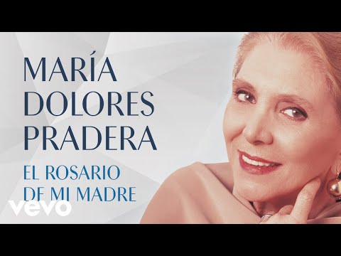Maria Dolores Pradera - El Rosario de Mi Madre (Remasterizado) [Audio]