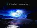 DJ Tony Foxx - Awesome God 