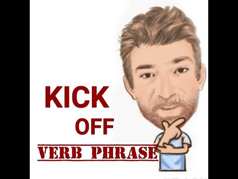 English Tutor Nick P Verb Phrase(429) Kick Off -  (Seven Meanings )