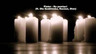 Pioter - Ku pamięci (ft. Ola Szablińska, Kuczuś,Stan; PROZE bit)