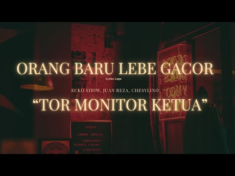 ECKO SHOW, JUAN REZA, CHESYLINO - ORANG BARU LEBE GACOR (Lirik Lagu) 🎵🎵