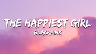 Download lagu BLACKPINK - The Happiest Girl (Lyrics) mp3