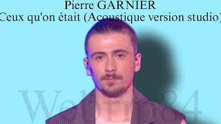 Pierre GARNIER - Ceux qu'on était (acoustique studio version)