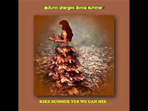 Donna Summer Autumn Changes (Kike Summer Yes We Can Mix) (2020)