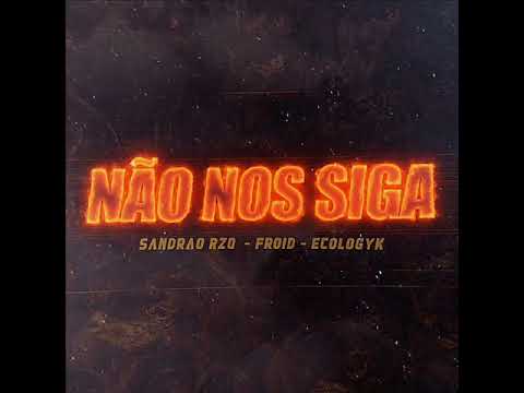 Sandrão RZO ft. Froid, Ecologyk - Não nos Siga