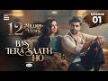 Bas Tera Saath Ho Episode 1 4 MAY 2026 Farhan Saeed Sana Javed ENG SUB ARY Digital Drama