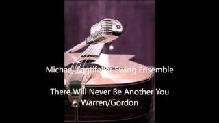 Michael Santifaller Swing Project - There Will Never Be Another You