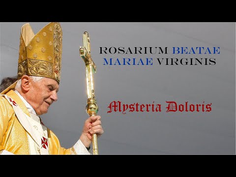 MYSTERIA DOLORIS (Mistérios Dolorosos) - Terço em Latim com o Papa Bento XVI - LEGENDAS EM LATIM