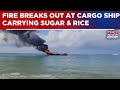 Fire Breaks Out At Somalia Bound Cargo Ship At Porbandar 3 Fire Brigade Vehicles At Spot WATCH