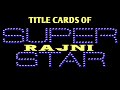 Title Cards Of Superstar Annamalai To Vettaiyan Kollywood Pride Rajini