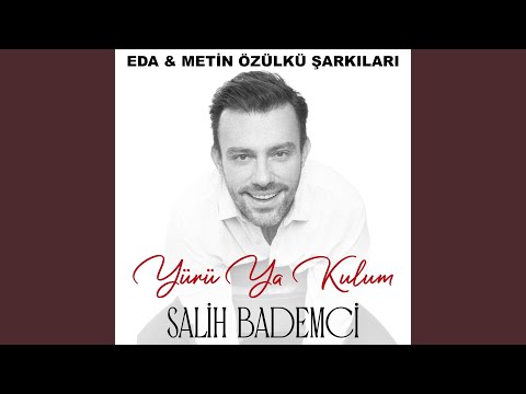 Yürü Ya Kulum (Eda & Metin Özülkü Şarkıları)
