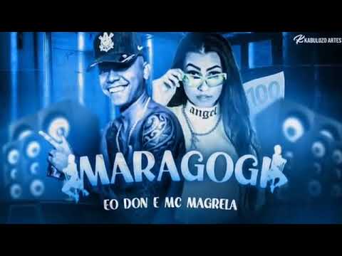EO DON E MC MAGRELA MARAGOGI