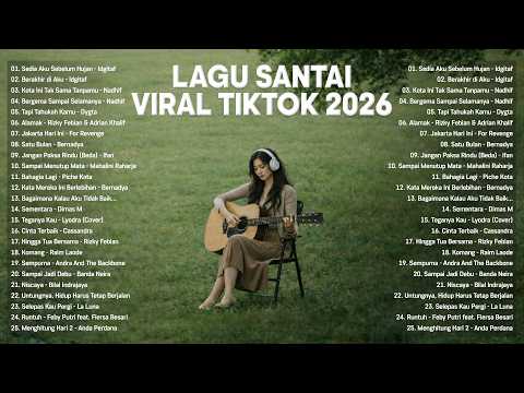 Lagu Santai Viral Tiktok 2026 &mdash; Lagu Pop Indonesia Terbaru 2026 | Top Hits Indonesia 2026