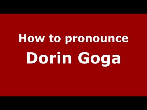 How to pronounce Dorin Goga (Romanian/Romania)  - PronounceNames.com