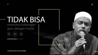 Download lagu TIDAK BISA MEMUTUS HUBUNGAN GURU DENGAN MURID - HABIB ABDURRAHMAN BILFAQIH mp3