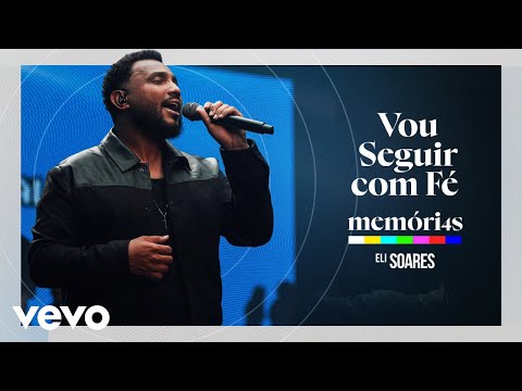 Eli Soares - Vou Seguir Com Fé (Ao Vivo Em São Paulo / 2024)
