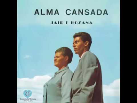 Jair e Hozana - Alma Cansada (LP Completo) 1968