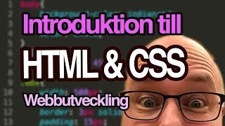 Introduktion till HTML &amp; CSS - Webbutveckling 1