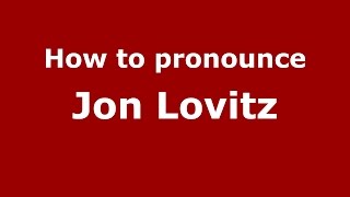 How to pronounce Jon Lovitz
