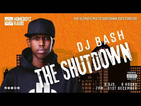DJ BASH THE SHUTDOWN  : THE ULTIMATE MIX TO SHUTDOWN 2023 FOREVER