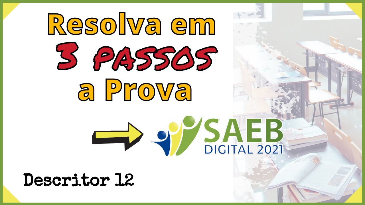 Prova SAEB 2021 - Resolvendo Questões dos Descritores de Matemática 9º ano (Aula 01 Descritor 12)