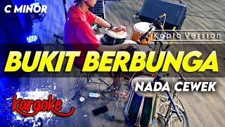 Download lagu BUKIT BERBUNGA KARAOKE NADA CEWEK / WANITA VERSI DANGDUT KOPLO CHORD C MINOR mp3