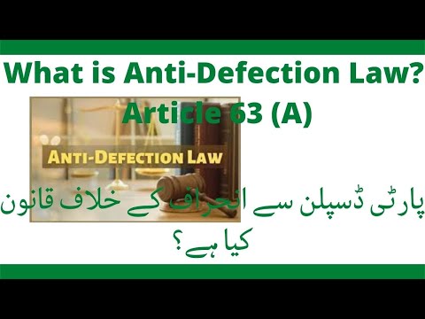 Anti-Defection Laws, Article 63 (A) and constitutional crisis in Pakistan.