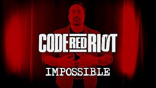 Code Red Riot - IMPOSSIBLE (Official Video)